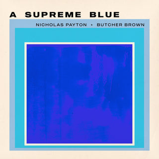 Nicholas Payton & Butcher Brown: A Supreme Blue Vinyl 2LP - PRE-ORDER
