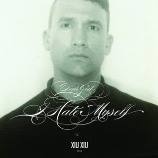 Xiu Xiu: Dear God, I Hate Myself (Indie Exclusive Silver Colored Vinyl) Vinyl LP+7"
